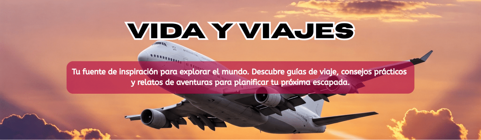 Vida y Viajes